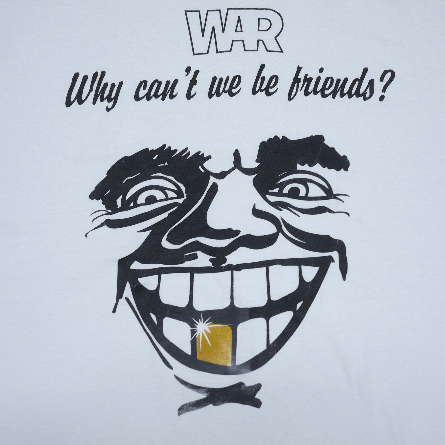 War Why Can’t We Be Friends? Shirt - XXL