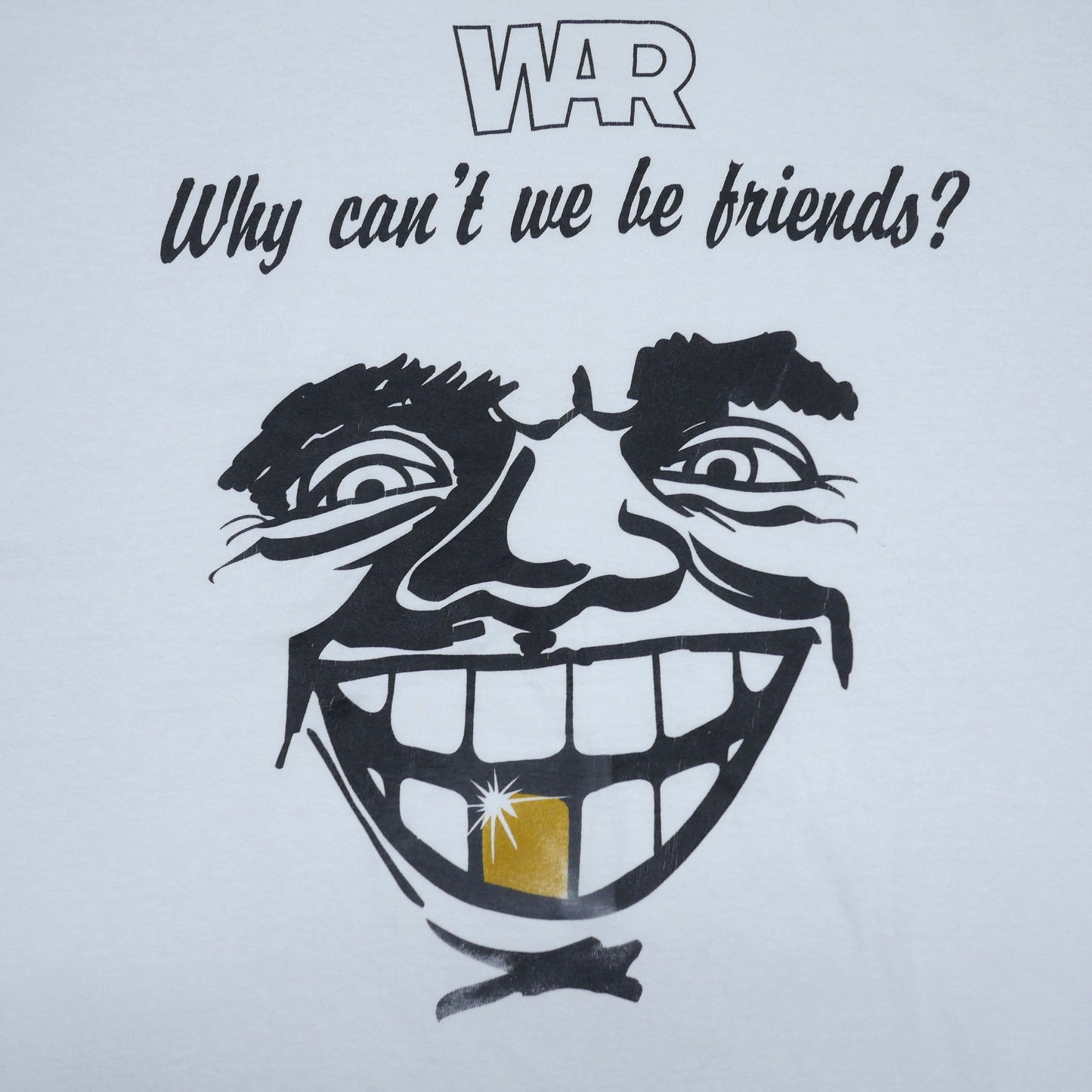 War Why Can’t We Be Friends? Shirt - XXL